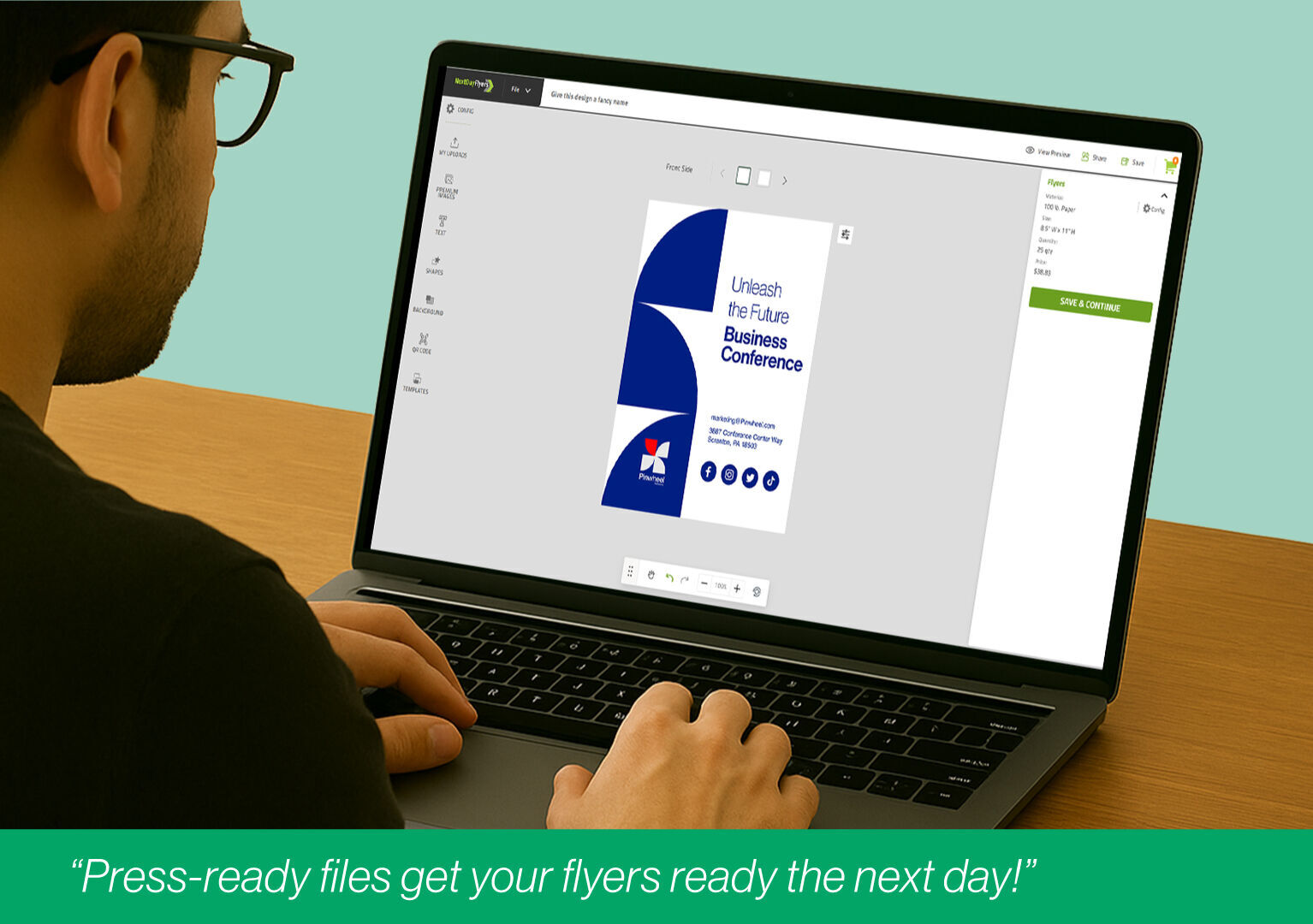 Press-ready files get your flyers ready the next day